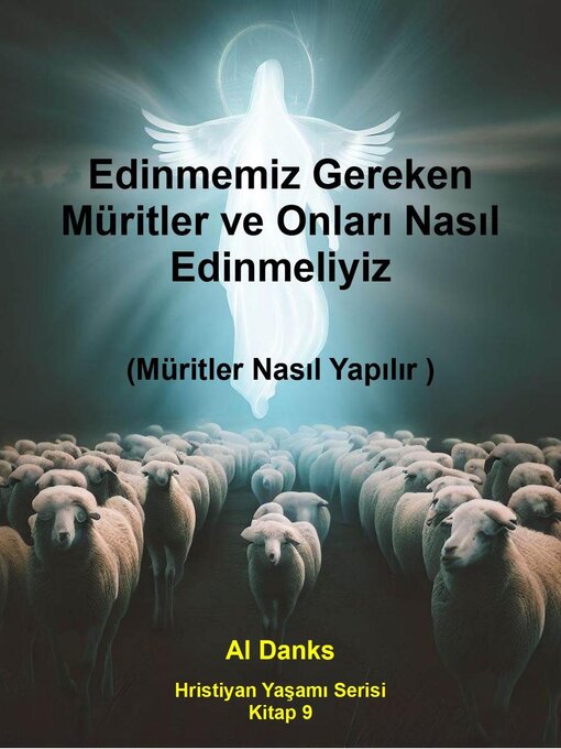 Title details for Edinmemiz Gereken Müritler ve Onları Nasıl Edinmeliyiz by Al Danks - Available